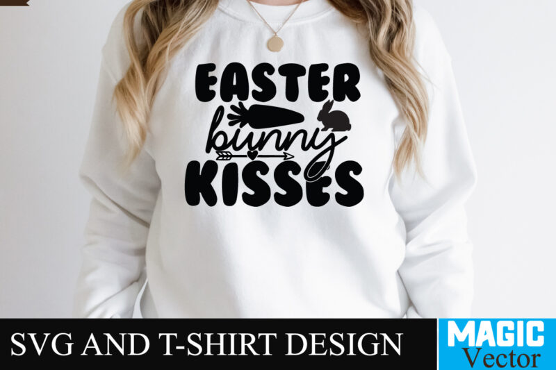 Easter Bunny Kisses SVG T-shirt Design,Happy Easter Day Sign SVG,Easter Bundle SVG PNG, Easter Farmhouse Svg Bundle, Happy Easter Svg, Easter Svg, Easter Farmhouse Decor, Hello Spring Svg, Cottontail Svg