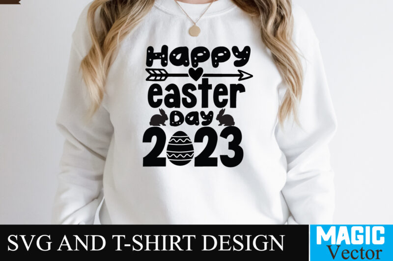 Happy Easter Day 2023 SVG T-shirt Design,Happy Easter Day Sign SVG,Easter Bundle SVG PNG, Easter Farmhouse Svg Bundle, Happy Easter Svg, Easter Svg, Easter Farmhouse Decor, Hello Spring Svg, Cottontail