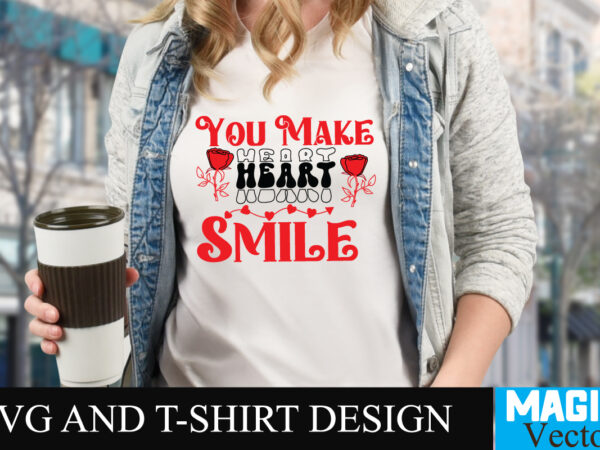 You make heart smile t-shirt design,love sublimation design, love sublimation png , retro valentines svg bundle, retro valentine designs svg, valentine shirts svg, cute valentines svg, heart shirt svg, love,