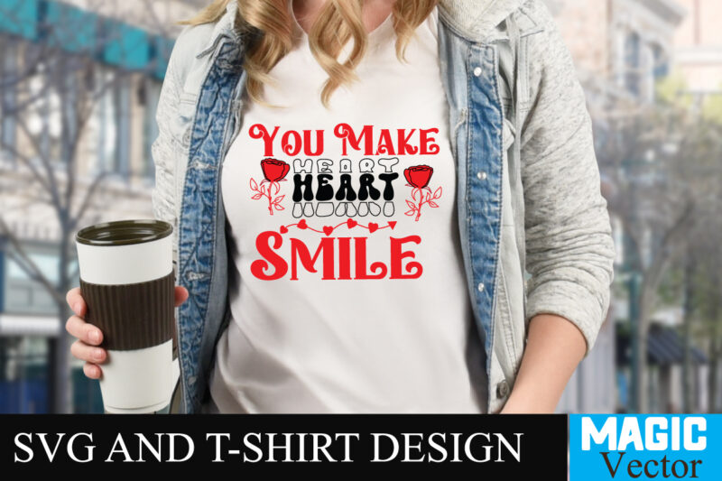 You Make Heart Smile T-shirt Design,LOVE Sublimation Design, LOVE Sublimation PNG , Retro Valentines SVG Bundle, Retro Valentine Designs svg, Valentine Shirts svg, Cute Valentines svg, Heart Shirt svg, Love,