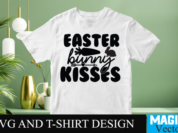 Easter bunny kisses svg t-shirt design,happy easter day sign svg,easter bundle svg png, easter farmhouse svg bundle, happy easter svg, easter svg, easter farmhouse decor, hello spring svg, cottontail svg