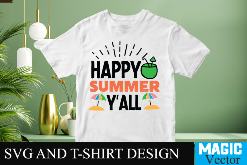 Happy Summer Y'all SVG T-shirt Design,design bundles,summer bundle,summer svg,svg bundles,summer crafts,font bundles,summer vacation,summer craft ideas,design bundles for silhouette,mega bundle,summer,design bundles for cricut,summer cut files,quote bundle,summer craft,vinyl bundles,beach svg bundle,summer drawings,hello