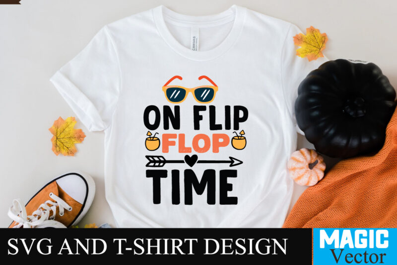 On Flip Flop Time SVG T-shirt Design,design bundles,summer bundle,summer svg,svg bundles,summer crafts,font bundles,summer vacation,summer craft ideas,design bundles for silhouette,mega bundle,summer,design bundles for cricut,summer cut files,quote bundle,summer craft,vinyl bundles,beach svg bundle,summer