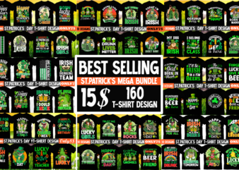 St.Patrick’s Day T-shirt Design Mega Bundle 160 Designs,St.Patrick’s Day T-shirt Design Bundle, St.Patrick’s Day T-shirt Design, St>Patrick’s Day SVG Bundle, st.patricks day,st.patricks day videos,amsterdam st.patricks day,st. patricks,st. patrick,patricks,st. patricks day,patrick,st.