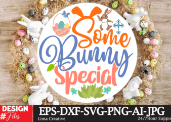 Some Bunny Special Sign SVG,Easter Bundle SVG PNG, Easter Farmhouse Svg Bundle, Happy Easter Svg, Easter Svg, Easter Farmhouse Decor, Hello Spring Svg, Cottontail Svg Spring porch sign svg, easter