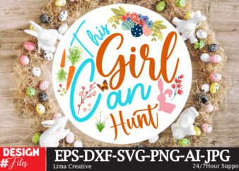 This Girl Can Hunt Sign SVG,Easter Bundle SVG PNG, Easter Farmhouse Svg Bundle, Happy Easter Svg, Easter Svg, Easter Farmhouse Decor, Hello Spring Svg, Cottontail Svg Spring porch sign svg,