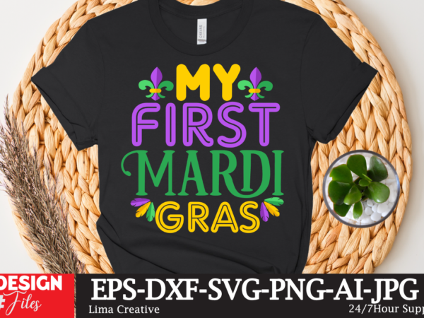 My first mardi gras t-shirt design,mardi gras,carnival mardi gras,what is mardi gras,mardi graas,carnival mardi gras ship,mardi,mardi gras 2020,mardi gras carnival,mardi gras new orleans,new orleans mardi gras,carnival mardi gras 2021,carnival mardi