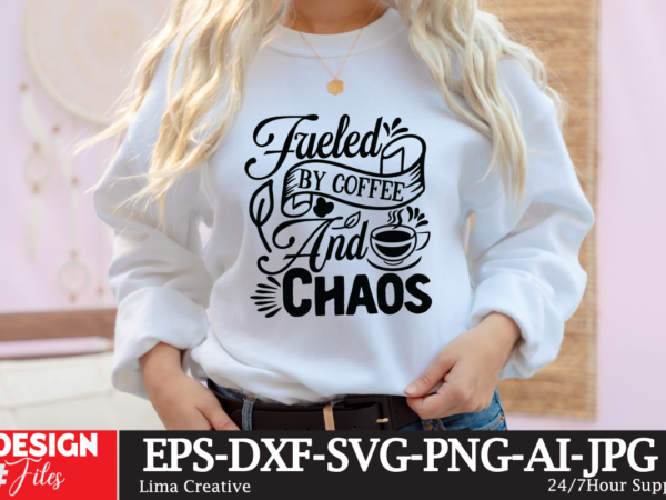 Fueled by coffee and chaos svg cute file, coffee t-shirt design,coffee cup,coffee cup svg,coffee,coffee svg,coffee mug,3d coffee cup,coffee mug svg,coffee pot svg,coffee box svg,coffee cup box,diy coffee mugs,coffee clipart,coffee box