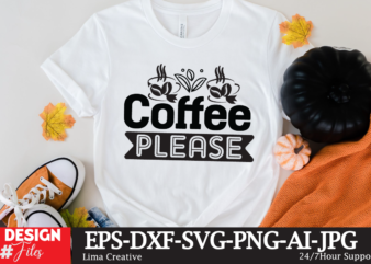 Coffee Please SVG Cute File, Coffee T-shirt Design,coffee cup,coffee cup svg,coffee,coffee svg,coffee mug,3d coffee cup,coffee mug svg,coffee pot svg,coffee box svg,coffee cup box,diy coffee mugs,coffee clipart,coffee box card,mini coffee cup,coffee