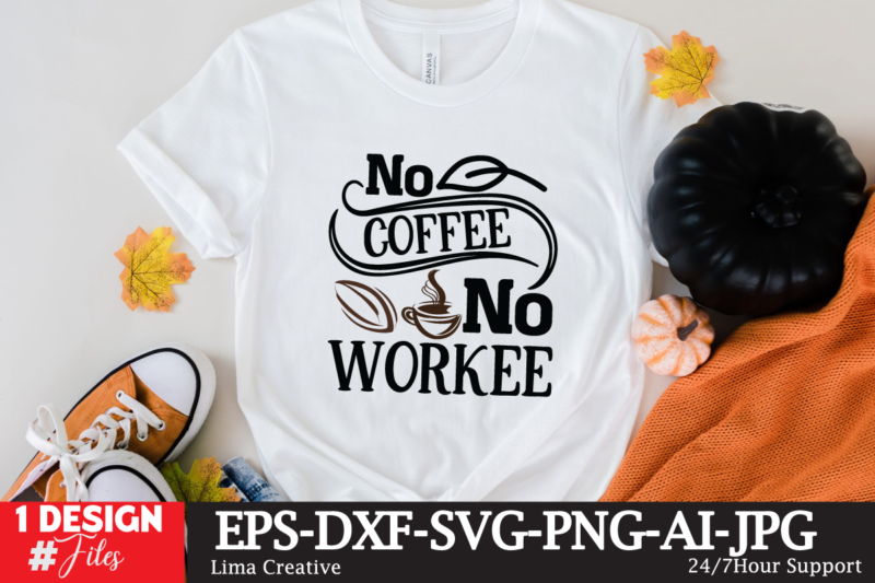 No Coffee no Workee SVG Cute File, Coffee T-shirt Design,coffee cup,coffee cup svg,coffee,coffee svg,coffee mug,3d coffee cup,coffee mug svg,coffee pot svg,coffee box svg,coffee cup box,diy coffee mugs,coffee clipart,coffee box card,mini