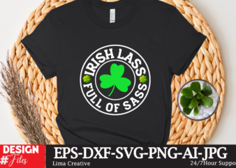Irish Lass Full Of Sass T-shirt design,st.patrick’s day,learn about st.patrick’s day,st.patrick’s day traditions,learn all about st.patrick’s day,a conversation about st.patrick’s day,st. patrick’s day,st. patrick’s,patrick’s,st patrick’s day,st. patrick’s day 2018,st patrick’s