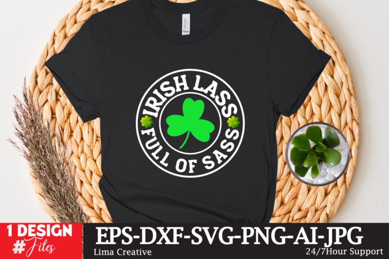 Irish Lass Full Of Sass T-shirt design,st.patrick's day,learn about st.patrick's day,st.patrick's day traditions,learn all about st.patrick's day,a conversation about st.patrick's day,st. patrick's day,st. patrick's,patrick's,st patrick's day,st. patrick's day 2018,st patrick's