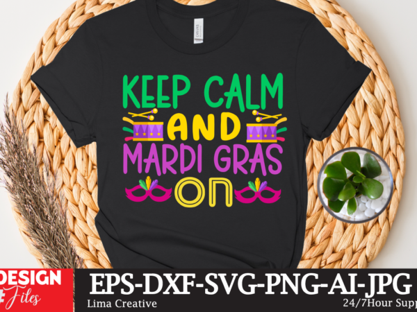 Keep calm and mardi gras on t-shirt design,mardi gras,carnival mardi gras,what is mardi gras,mardi graas,carnival mardi gras ship,mardi,mardi gras 2020,mardi gras carnival,mardi gras new orleans,new orleans mardi gras,carnival mardi gras Keep calm and mardi gras on t-shirt design,mardi gras,carnival mardi gras,what is mardi gras,mardi graas,carnival mardi gras ship,mardi,mardi gras 2020,mardi gras carnival,mardi gras new orleans,new orleans mardi gras,carnival mardi gras