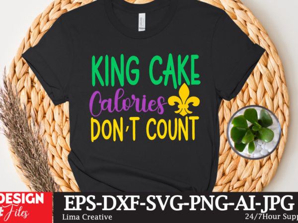 King cake colories don’t count t-shirt design,mardi gras,carnival mardi gras,what is mardi gras,mardi graas,carnival mardi gras ship,mardi,mardi gras 2020,mardi gras carnival,mardi gras new orleans,new orleans mardi gras,carnival mardi gras 2021,carnival