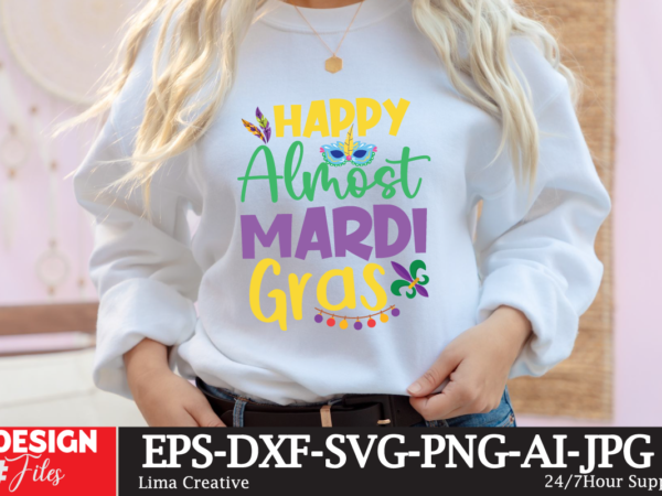 Happy almost mardi gras svg cute file,mardi gras,carnival mardi gras,what is mardi gras,mardi graas,carnival mardi gras ship,mardi,mardi gras 2020,mardi gras carnival,mardi gras new orleans,new orleans mardi gras,carnival mardi gras 2021,carnival graphic t shirt