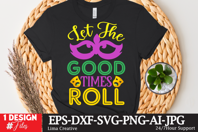 Let The Good Times Roll T-shirt Design,mardi gras,carnival mardi gras,what is mardi gras,mardi graas,carnival mardi gras ship,mardi,mardi gras 2020,mardi gras carnival,mardi gras new orleans,new orleans mardi gras,carnival mardi gras 2021,carnival