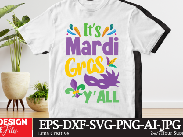 It’s mardi gras y’all t-shirt design,mardi gras,carnival mardi gras,what is mardi gras,mardi graas,carnival mardi gras ship,mardi,mardi gras 2020,mardi gras carnival,mardi gras new orleans,new orleans mardi gras,carnival mardi gras 2021,carnival mardi