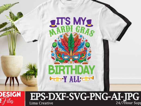 I’ts my mardi gras birthday yall t-shirt design,mardi gras,carnival mardi gras,what is mardi gras,mardi graas,carnival mardi gras ship,mardi,mardi gras 2020,mardi gras carnival,mardi gras new orleans,new orleans mardi gras,carnival mardi gras