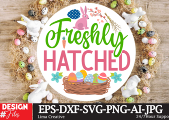 Freshly Hatched Sign SVG ,Easter Bundle SVG PNG, Easter Farmhouse Svg Bundle, Happy Easter Svg, Easter Svg, Easter Farmhouse Decor, Hello Spring Svg, Cottontail Svg Spring porch sign svg, easter