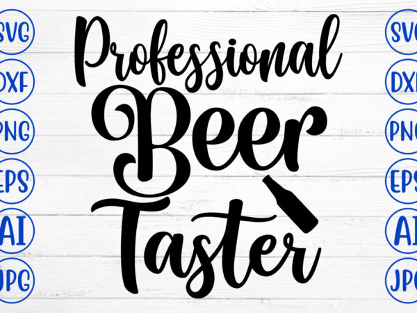 Professional beer taster svg design