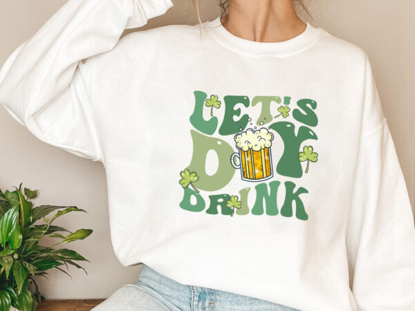 Retro st patty_s day t-shirt design, let_s day drink beer png, vintage st patricks day, funny day drinking png files, retro lucky digital download nl 0902