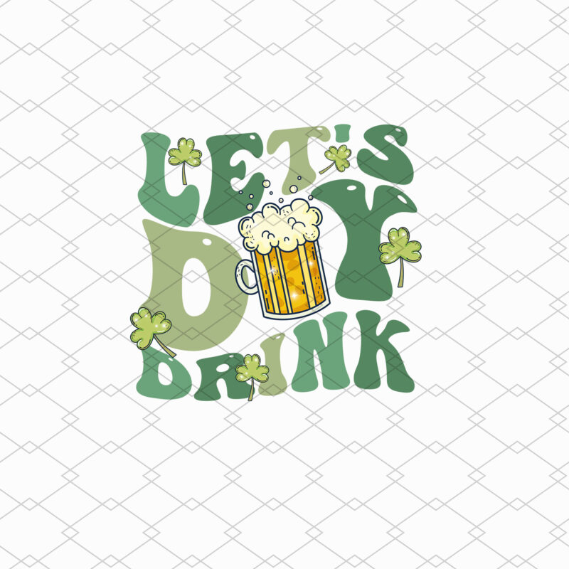 Retro St Patty_s Day T-Shirt Design, Let_s Day Drink Beer PNG, Vintage St Patricks Day, Funny Day Drinking PNG Files, Retro Lucky Digital Download NL 0902