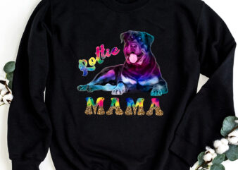 Rottie Rottweiler Mama Women Mothers Day Dog Mom Tie Dye NC 2302