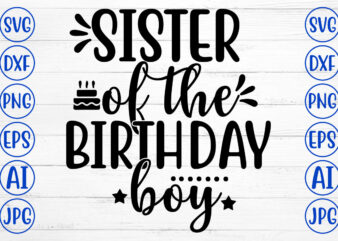 SISTER OF THE BIRTHDAY BOY SVG t shirt template vector