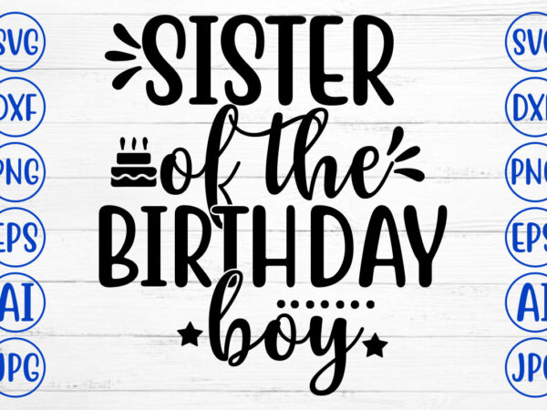 Sister of the birthday boy svg t shirt template vector