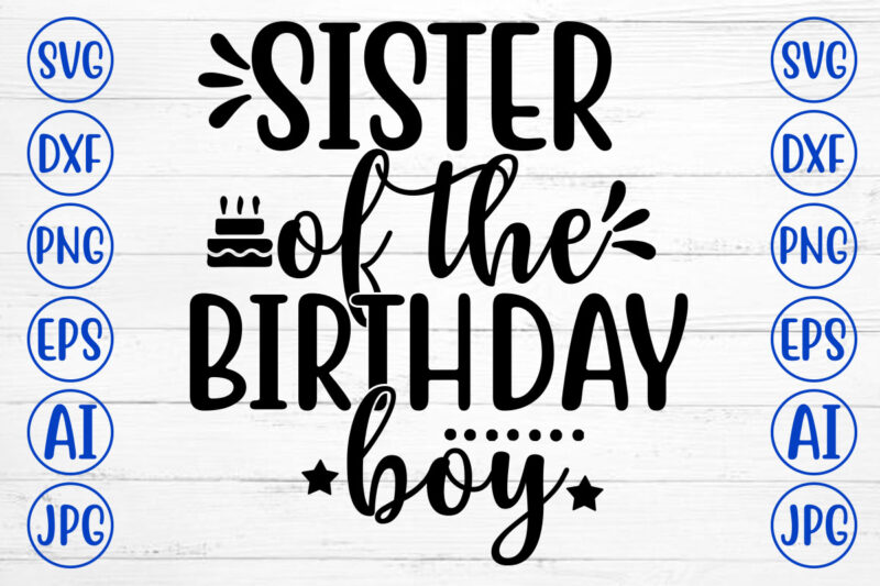 SISTER OF THE BIRTHDAY BOY SVG