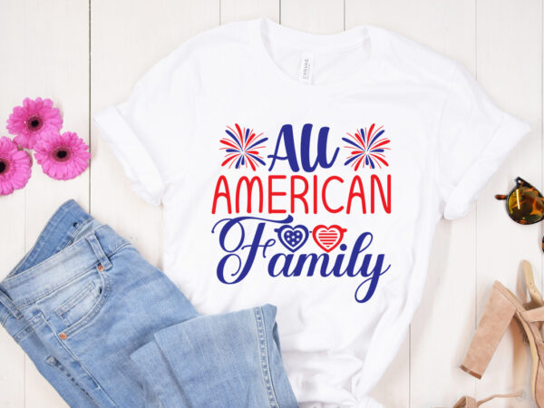 All american family svg design,4th of july svg bundle,july 4th svg, fourth of july svg, independence day svg, patriotic svg, 4th of july svg bundle, july 4th svg, fourth of