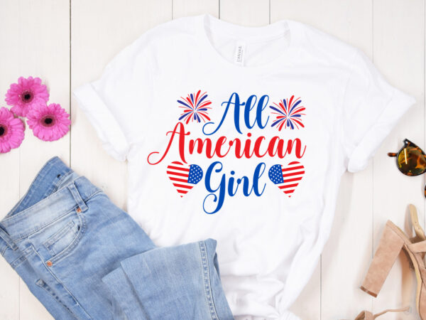 All american girl svg design, all american girl t shirt design , 4th of july svg bundle,july 4th svg, fourth of july svg, independence day svg, patriotic svg, 4th of