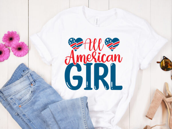 All american girl svg design, all american girl t shirt design , 4th of july svg bundle,july 4th svg, fourth of july svg, independence day svg, patriotic svg, 4th of