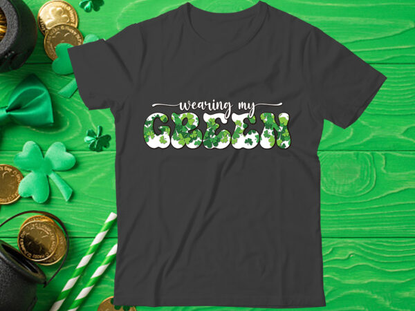 Wearing my green sublimation design, st patrick’s day bundle,st patrick’s day svg bundle,feelin lucky png, lucky png, lucky vibes, retro smiley face, leopard png, st patrick’s day png, st. patrick’s