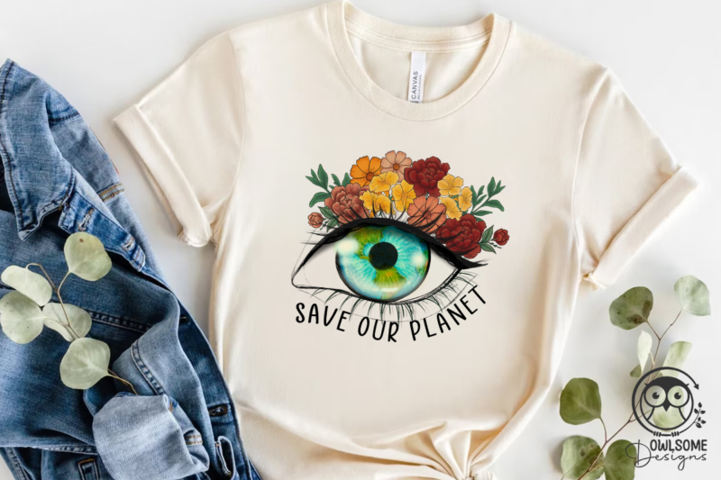 Save Our Planet Eye Png Sublimation