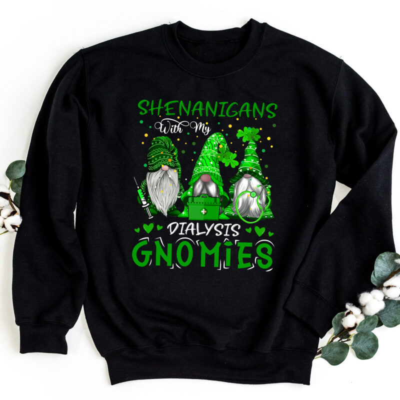 Shenanigans With My Dialysis Gnomies St Patricks Day Nurse NC 1102