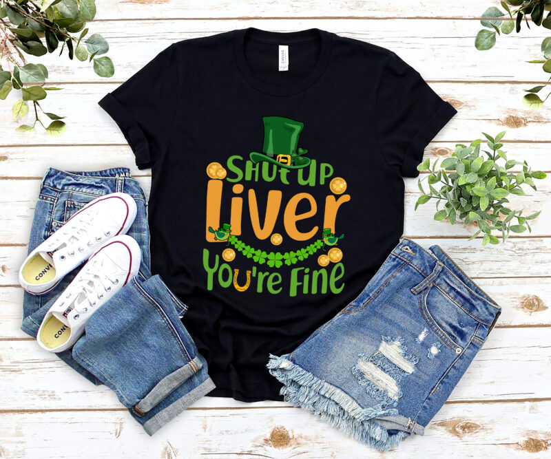 Shut Up Liver You_re Fine Funny St Patrick_s Day Leprechaun Hat NL 2002