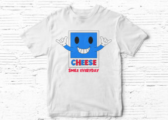 Smile Everyday, Cheese, Typography, Graphic, T-Shirt Design, Colorful