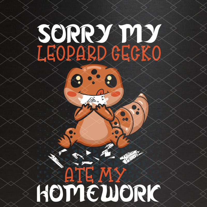 Sorry My Leopard Gecko Ate My Homework Reptile Lizard Lover NC