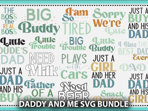 Daddy and me svg bundle t shirt vector illustration