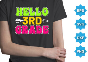 Hello 3RD Grade, Happy back to school day shirt print template, typography design for kindergarten pre k preschool, last and first day of school, 100 days of school shirt