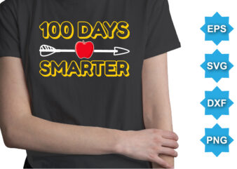 100 Days Smarter, Happy back to school day shirt print template, typography design for kindergarten pre k preschool, last and first day of school, 100 days of school shirt