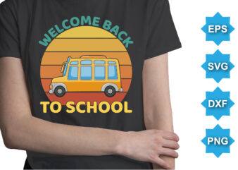 Welcome Back To School, Happy back to school day shirt print template, typography design for kindergarten pre k preschool, last and first day of school, 100 days of school shirt