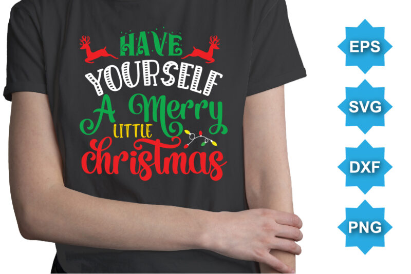 Have Yourself A Merry Little Christmas, Merry Christmas shirts Print Template, Xmas Ugly Snow Santa Clouse New Year Holiday Candy Santa Hat vector illustration for Christmas hand lettered