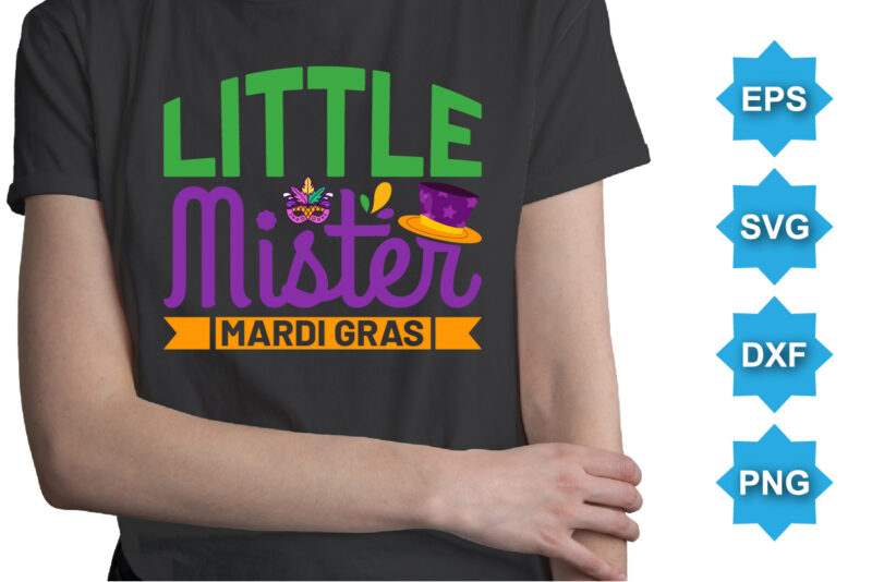 Little Mister Mardi Gras, Mardi Gras shirt print template, Typography design for Carnival celebration, Christian feasts, Epiphany, culminating Ash Wednesday, Shrove Tuesday.