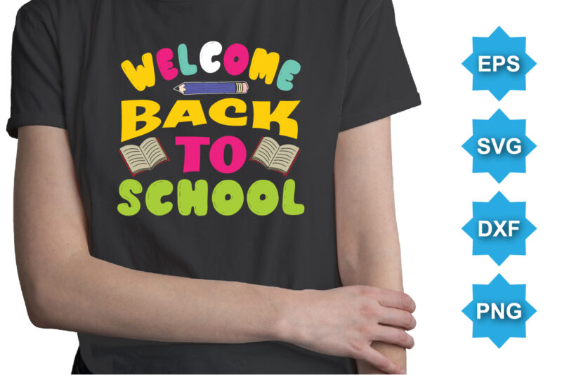 Welcome Back To School, Happy back to school day shirt print template, typography design for kindergarten pre k preschool, last and first day of school, 100 days of school shirt