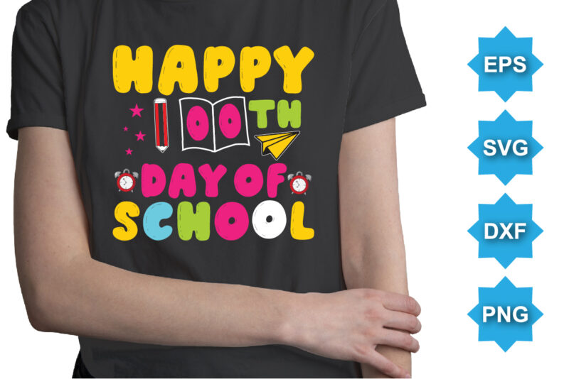 Happy 100TH Day Of School, Happy back to school day shirt print template, typography design for kindergarten pre k preschool, last and first day of school, 100 days of school shirt