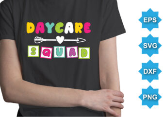 Daycare Squad, Happy back to school day shirt print template, typography design for kindergarten pre k preschool, last and first day of school, 100 days of school shirt
