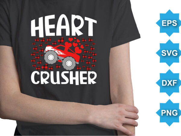 Heart crusher, happy valentine shirt print template, 14 february typography design