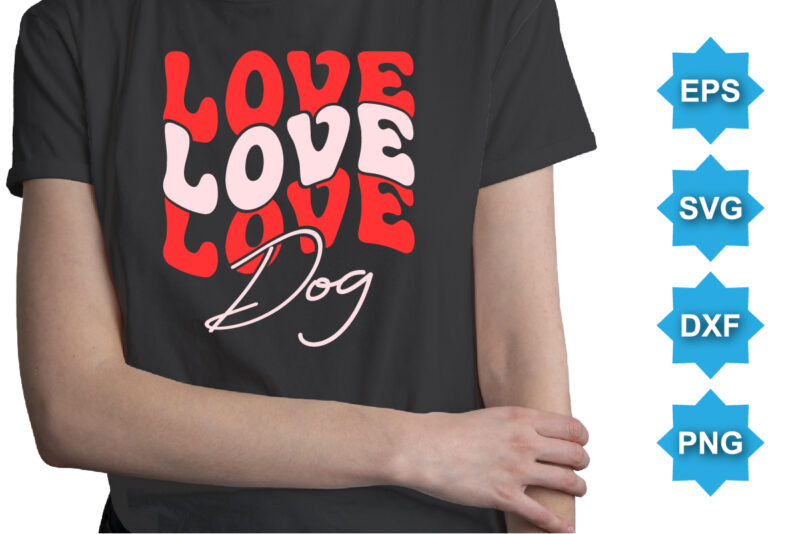 Love Day, Happy valentine shirt print template, 14 February typography design